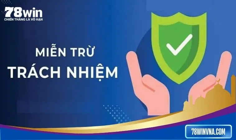 Tuyên bố miễn trừ trách nhiệm tại 78win mới nhất